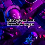 Esports que más beneficio sacan